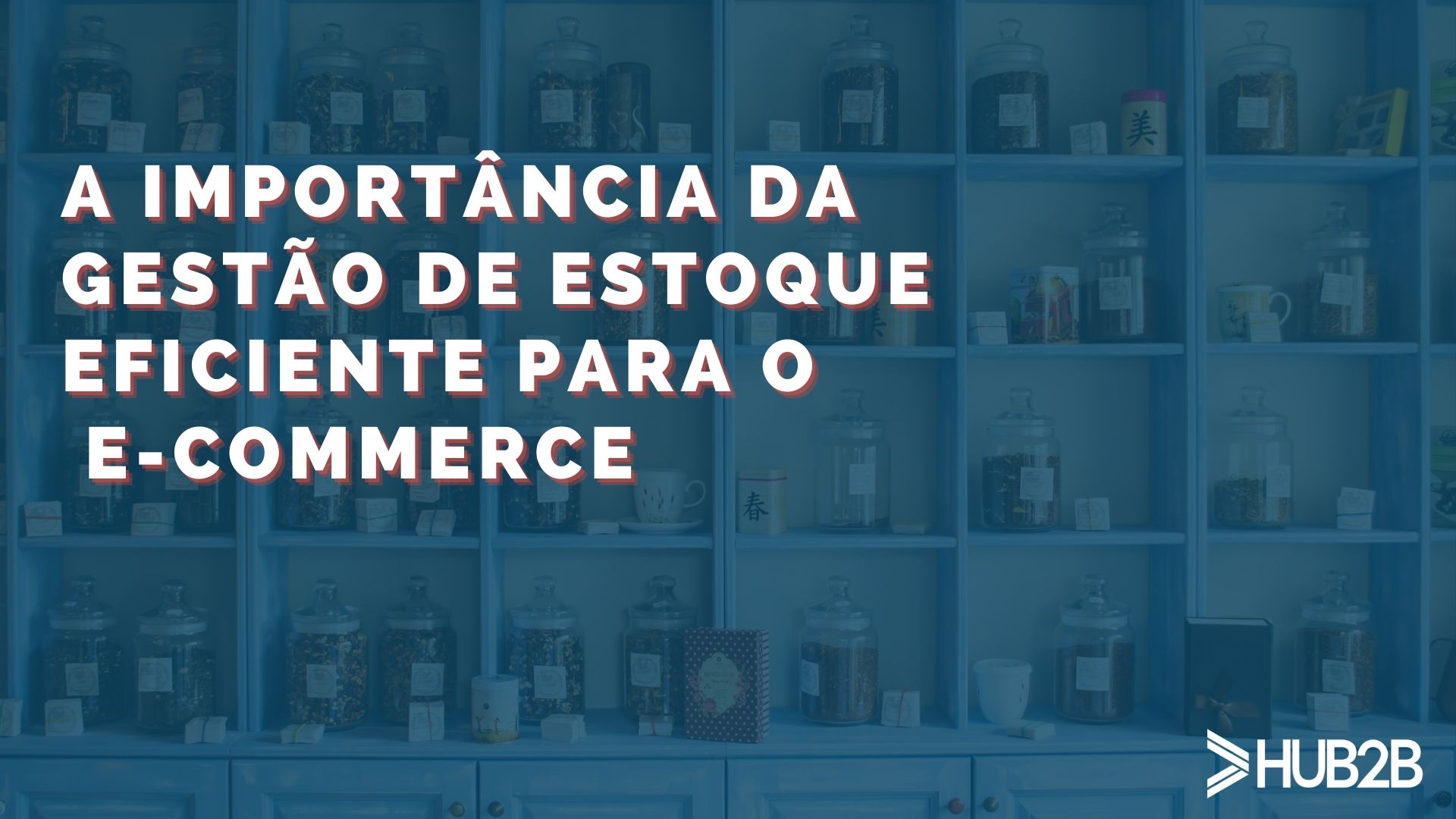 A importância da gestão de estoque eficiente para o e-commerce
