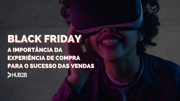 Black Friday e-commerce 2020: a importância da experiência de compra para o sucesso das vendas!