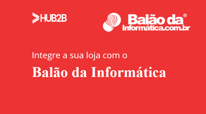 Vender no Balão da Informática agora é possível via Hub2b
