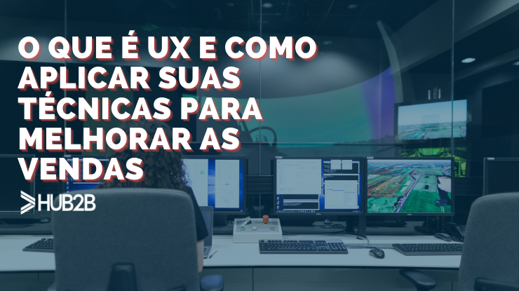 O que é UX e como aplicar sua técnicas para melhorar as vendas