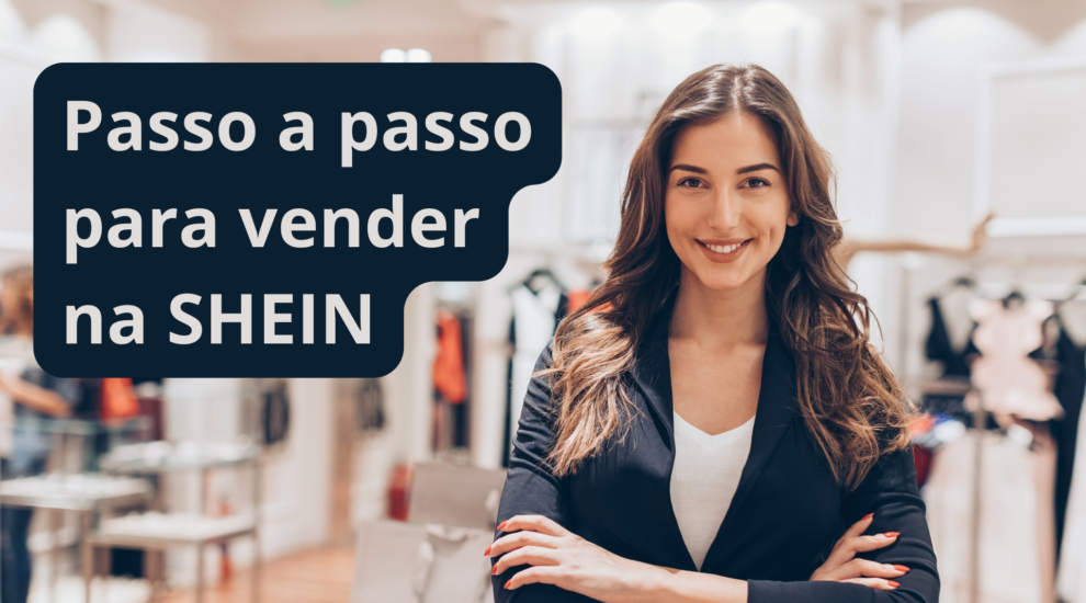 Como vender na Shein: Passo a Passo para o Sucesso